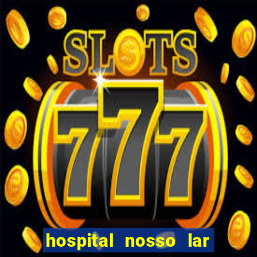 hospital nosso lar fortaleza telefone